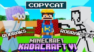 KadaCraft 6: Ep. 5 - COPYCAT FRIEND! (Robraks TWIN?)