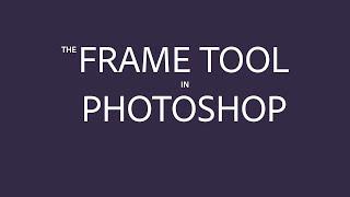 The Frame Tool in Photoshop