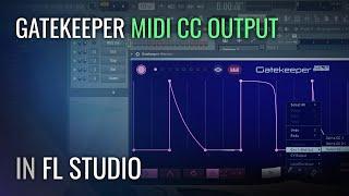 How To: Gatekeeper MIDI CC Output in FL Studio