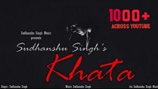 Khata - Sudhanshu Singh (Official Music Video) - Sad Song 2021