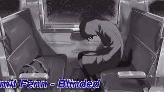 Emmit Fenn - Blinded (slowed and reverb)
