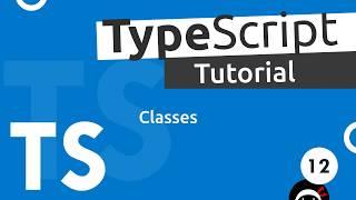 TypeScript Tutorial #12 - Classes