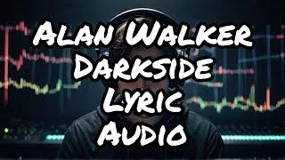 Alan Walker - Darkside (lyric audio)