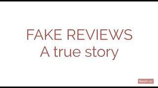 Fake Reviews: A True Story