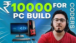 Rs 10000 PC Build For Coders