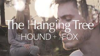 The Hanging Tree (Jennifer Lawrence Cover) - The Hound + The Fox