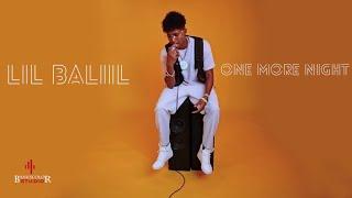 LIL BALIIL | ONE MORE NIGHT | OFFICIALL VIDEO MUSIC 2021 NAJKA FILMS