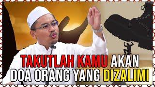 Takutlah Kamu Dengan Doa Orang Yang Dizalimi, Sekalipun Orang Itu Jahat Dan Kafir