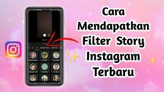 Cara Mendapatkan Filter Story Instagram Sedang Tren Terbaru