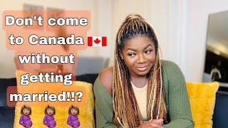 Don’t Come to Canada  without Getting Married!!?+No Love in Canada+When Do I Want Kids+ Q&A