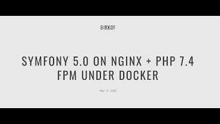 Docker + Symfony 5.0 + Nginx + PHP 7.4