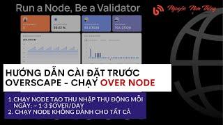 Hướng Dẫn Cài Đặt Trước OverScape - Chạy OVER NODE Tạo Thu Nhập Thụ Động - Blog Nguyễn Nam Thắng