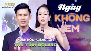 NGÀY KHÔNG EM | Giáng Tâm ft Xuân Hoa |  Giọng Ca Đang HOT Hôm Nay 