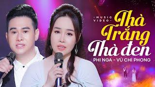 Thà Trắng Thà Đen - Phi Nga Ft. Vũ Chí Phong | Hai Chị Em Ruột Hát Bolero Ai Nghe Cũng Mê