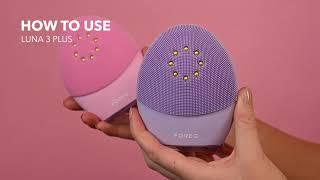How to FOREO LUNA™ 3 plus ┃A step-by-step guide to immaculate skin