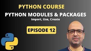 Python Modules and Packages | Import, Use, Create | Python Full Course 12