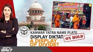 Kanwar Yatra Nameplate Diktat: A Display Of Divide? | The Last Word