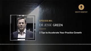 3 Tips to Accelerate Your Practice Growth | Savvy Dentist Podcast Ep. 81