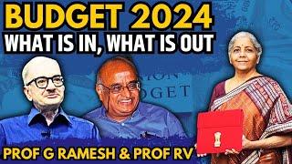 Budget 2024 • What is in, what is out • Prof RV • Prof G Ramesh (R)