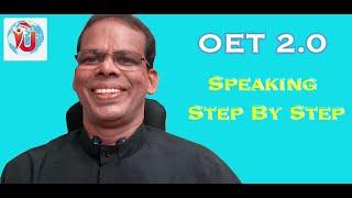 OET 2.0                                     *Speaking*  Step By Step