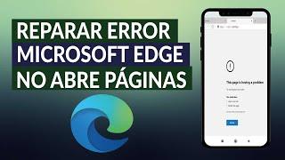 Cómo reparar el error MICROSOFT EDGE no abre páginas en Windows 10 - Rápido y fácil