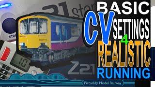 MODEL RAILWAY - BASIC CV SETTINGS 4 REALISTIC RUNNING