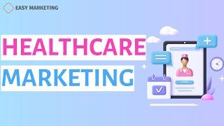 Healthcare marketing strategies in 2024