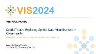 SpatialTouch: Exploring Spatial Data Visualizations in Cross-reality - Fast Forward | VIS 2024