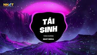 Tái Sinh (NH4T Remix) - Tùng Dương, Tăng Duy Tân | Chìm Vào Trong Ánh Mắt Đắm Đuối Remix 2024