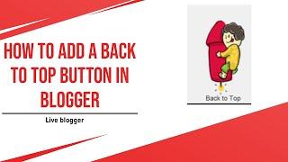 How To Add A Back To Top Button In Blogger - Live Blogger