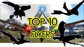 Top 10 FLYERS in ARK Survival Evolved (Community Voted)