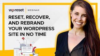 Reset, recover, and rebrand your WordPress site in no time with WP Reset
