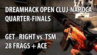 GeT_RiGhT vs. TSM - DreamHack Cluj-Napoca [QF] (28 Frags + ACE)
