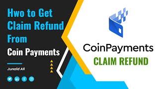 How to claim refund from coinpayment