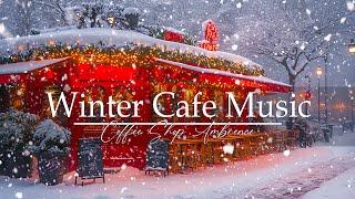 Winter Coffee Jazz ️ Cozy Jazz & Snowy Holiday Ambience for Relaxing Day 