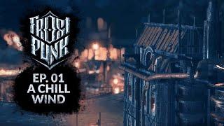 FROSTPUNK - The Last Autumn DLC | EP. 01 - A Chill Wind (Let's Play)