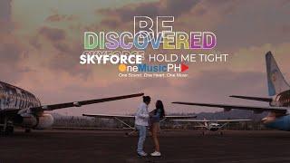 Hold Me Tight - Skyforce (Offficial Music Video) | Be Discovered