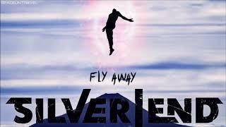 Silver End - Fly Away