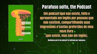 Parafuso Solto, The (Fake) Podcast