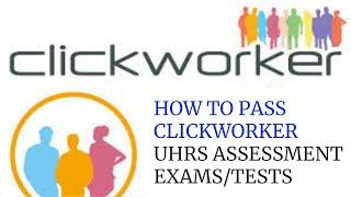 UHRS ASSESSMENT TEST. How to PASS Clickworker ASSESSMENT AND QUALIFICATION Exam. Uhrs training.