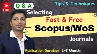 Selecting Fast and Free Scopus and Web of Science Indexed Journals II My Tips II My Research Support