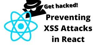 Preventing XSS Attacks in React