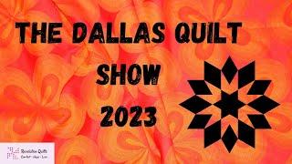 The 2023 Dallas Quilt Show!