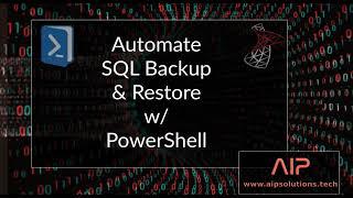 Use PowerShell to Automate Backing up and Restoring an SQL Database