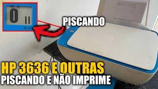 IMPRESSORA HP PISCANDO E NÃO IMPRIME 3636 E OUTRAS