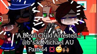 "A Devil Child Arrested..." [Michael Afton Angst] @b*s3d Michael AU (Part 44) [SEASON 2] 