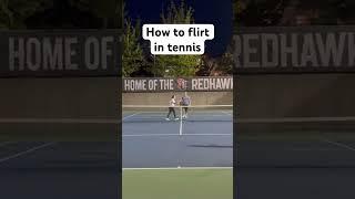 How to flirt in tennis