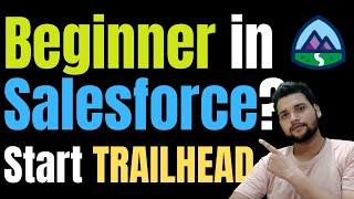 Learn Salesforce from Trailhead - Salesforce for Begineer