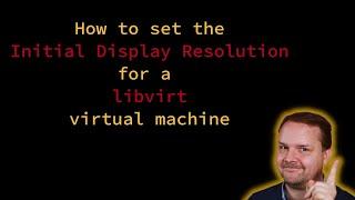 Quick Tipp: Setting initial display resolution for your qemu/KVM-VM in Virtual Machine Manager