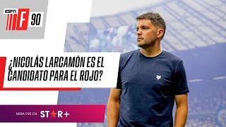 ¿LARCAMÓN PICA EN PUNTA PARA SER EL DT DE INDEPENDIENTE? | #ESPNF90